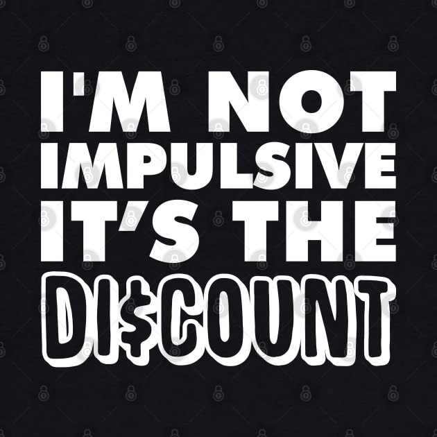 I'm not Impulsive! It's the Discount! by giovanniiiii